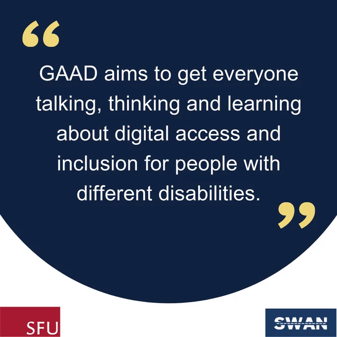 GAAD aims to get everyone talking, thinking and learning about digital access and inclusion for people with different disabilities.