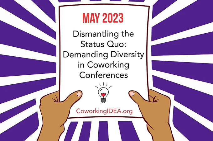 This image features the May IDEA Challenge - Dismantling the status quo: Demanding Diversity in Coworking Conferences. Two brown hands are lifting this statement up, surrounded by purple rays of light. The image also includes the IDEA lightbulb logo and a link to coworkingIDEA.org