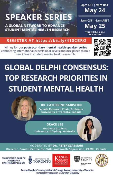 Join us on May 24th 2023 at 4pm EST | 9pm BST and May 25th 2023 at 4am CST | 6am AEST for the sixth session of the Global Speaker Series: A Global Network to Advance Student Mental Health Research! 

Dr. Catherine Sabiston (University of Toronto, Canada) and Grace Lee (University of Sydney, Australia) will discuss the results of a global Delphi consensus study which identified the top research priorities in student mental health. Students, researchers, faculty, staff, and interested community members are encouraged to attend!

This will be a one hour session. 

This event is part of a research partnership between the University of Toronto, King's College London, National Taiwan University, and University of Sydney funded by the University of Toronto Connaught Global Challenge Award, awarded to Dr. Kristin Cleverley.