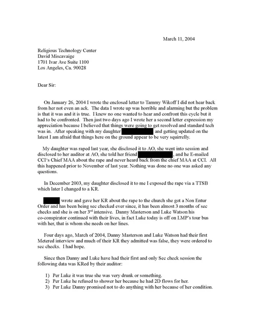 On January 26, 2004 I wrote the enclosed letter to Tammy Wikoff I did not hear back from her not even an ack. The data I wrote up was horrible and alarming but the problem is that it was and it is true. I knew no one wanted to hear and confront this cycle but it had to be confronted. Then just two days ago I wrote her a second letter expression my appreciation because I believed that things were going to get resolved and standard tech was in. After speaking with my daughter
and getting updated on the
latest I am afraid that things here on the ground appear to be very squirrelly.
My daughter was raped last year, she disclosed it to AO, she went into session and disclosed to her auditor at AO, she told her friend
and he E-mailed

(Rest of letter in substack post)