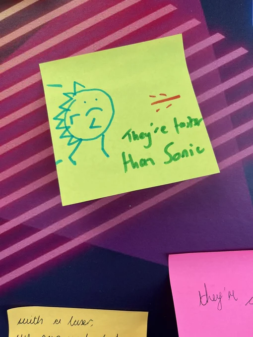 Sticky note saying “they’re faster than Sonic” with a drawing of sonic the hedgehog.