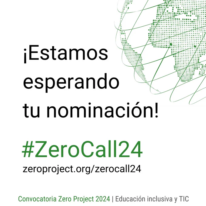 Imagen con un texto que dice "¡Estamos esperando tu nominación! #ZeroCall24
zeroproject.org/zerocall24 
Convocatoria Zero Project 2024 Educación inclusiva y TIC"