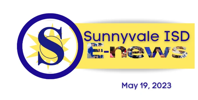 Sunnyvale ISD E-News, May 19, 2023