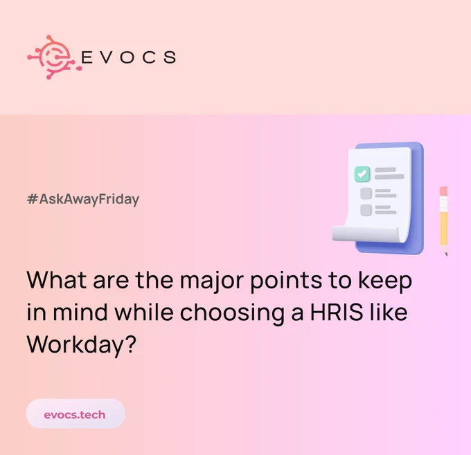 EVOCS Twitter post #AskAwayFriday - What are the major points to keep in mind while choosing a HRIS like Workday?