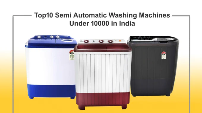 Top 10 Semi-Automatic Washing Machines Under 10000