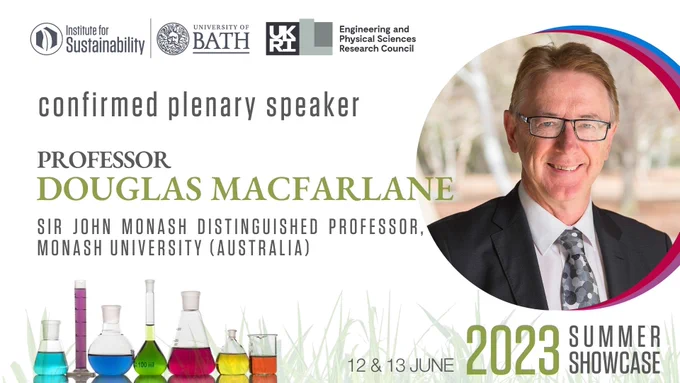 A tile including logos of the Institute for Sustainability, EPSRC and University of Bath, text that reads 'confirmed plenary speaker - Professor Douglas MacFarlane, Sir John Monash Distinguished Professor, Monash University (Australia)'