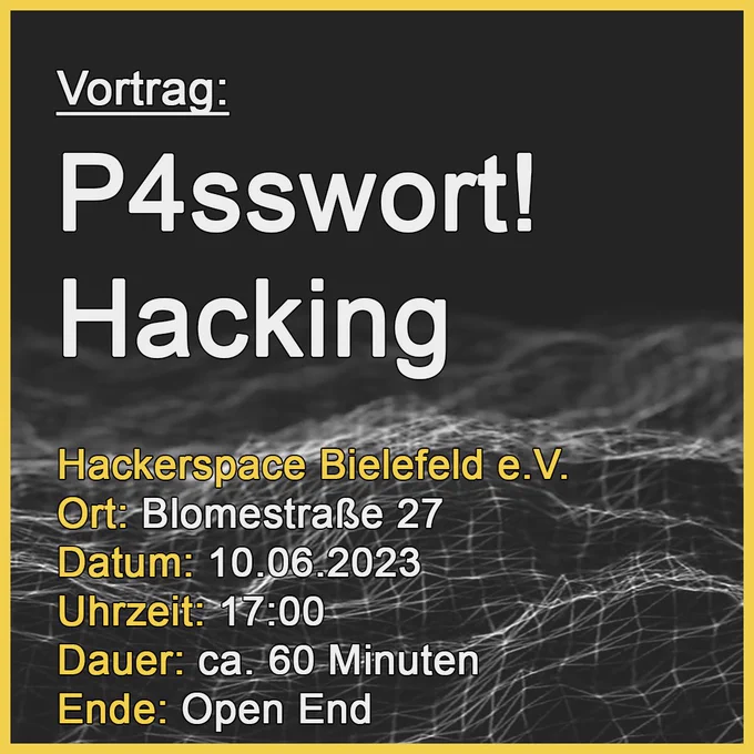 Allgemeine Informationen:
Ort: Hackerspace-Bielefeld
Adresse: Blomestraße 27, 33609 Bielefeld
Datum: 10.06.2023
Uhrzeit: 17:00 (Start)
Dauer: ca. 60min
Ende: Open End