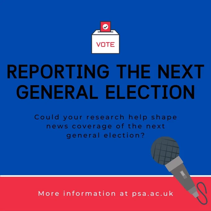 Image text: Reporting the next general election. Could your research help shape news coverage of the next general election? More information at psa.ac.uk.