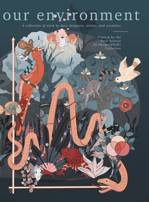 Book Cover with illustration of rich tapestry of palnts and animals. Fish, Lemur, colorful birds are all intertwined.  Boardering the image is an x and y axis as often seen in a graphs, with the body of a snake through the center reminiscent of a line in a line graph. Interspersed within the animals and plants are other other symbols commonly used in data visualizations and a women off center typing.