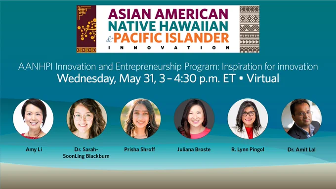Colorful graphic with text: Asian American, Native Hawaiian and Pacific Islander Innovation with portraits of six panel speakers. 