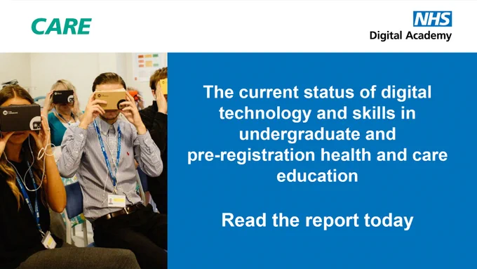 CARE logo
NHS Digital Academy logo
Students using digital technology
The current status of digital technology and skills in undergraduate and pre-registration health and care education
Read the report today
