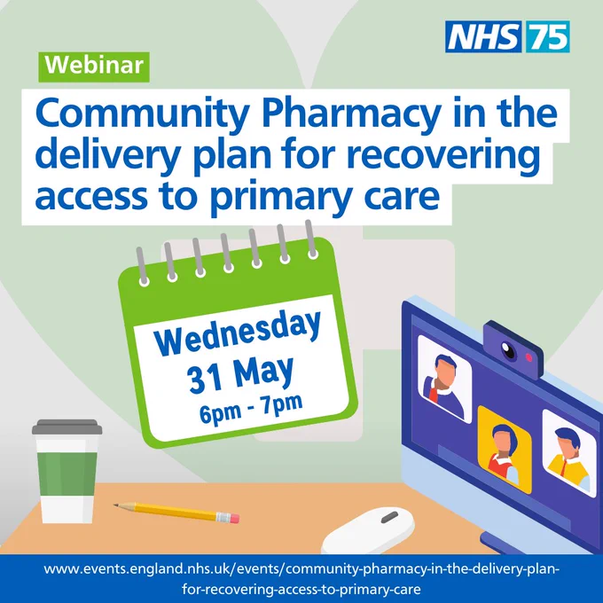 Webinar: Community Pharmacy in the delivery plan for recovering access to primary care. Wednesday 21 May, 6pm-7pm. www.events.england.nhs.uk/events/community-pharmacy-in-the-delivery-plan-for-recovering-access-to-primary-care