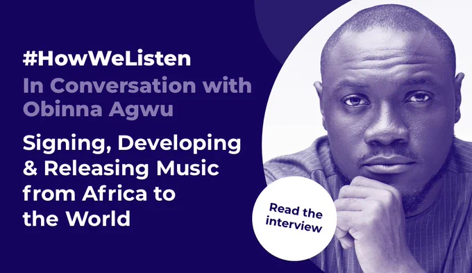 A&R: an interview with Obinna Agwu of Horus Music Nigeria. Read at byta.com/howwelisten