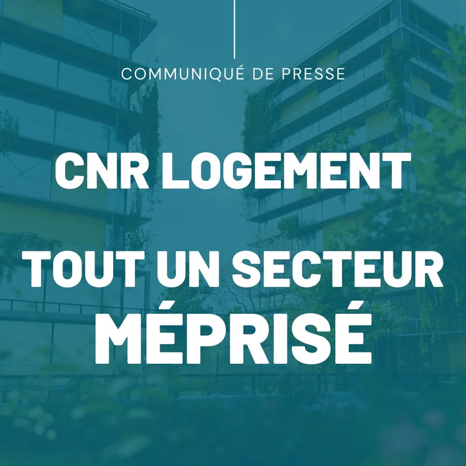 Communiqué de presse - CNR logement : tout un secteur méprisé