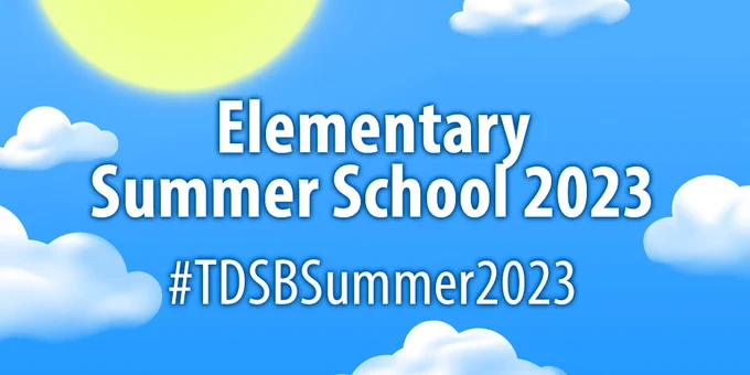 Elementary Summer School 2023 #TDSBSummer2023