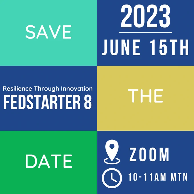  FedStarter 8 Save the date June 15, 2023 location Zoom