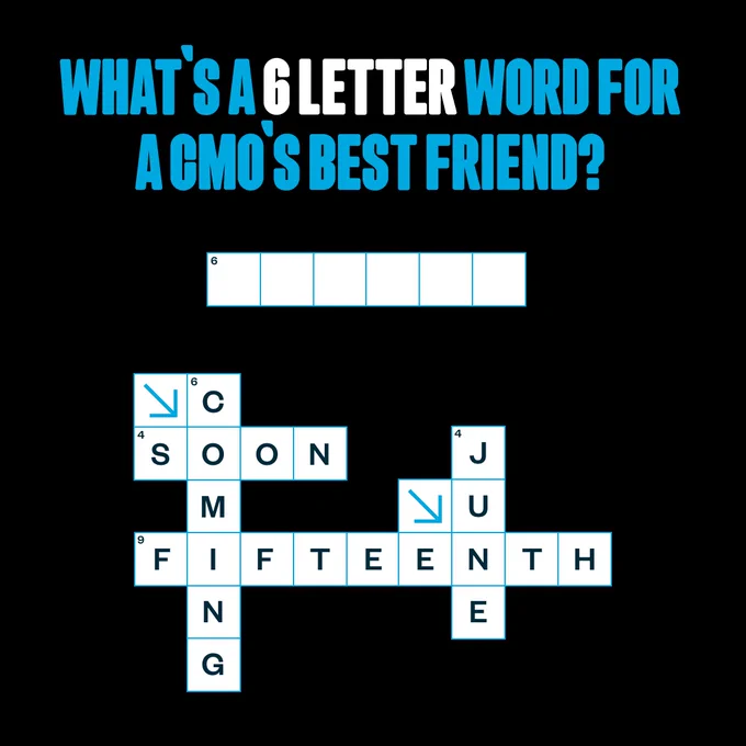An Image of a cross word with the headline "What's a 6-letter word for a CMO's best friend?" The crossword spells out, "Coming soon, June fifteenth."
