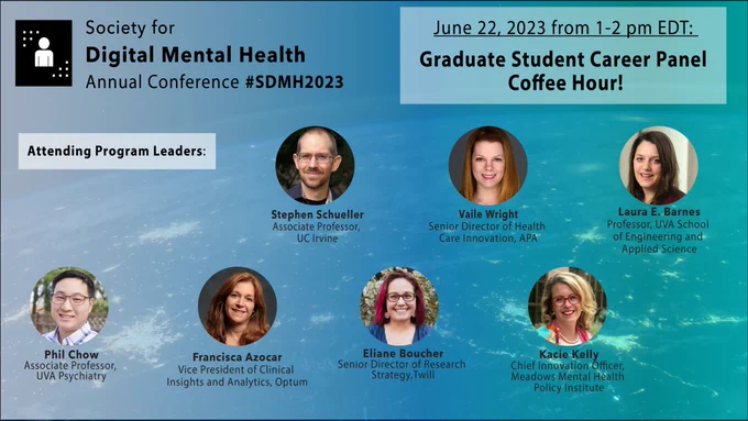 A graphic advertising speakers of the Graduate Student Career Panel Coffee Hour, including Stephen Schueller, Vaile Wright, Laura E Barnes, Phil Chow, Francisca Azocar, Elaine Boucher, and Kacie Kelly