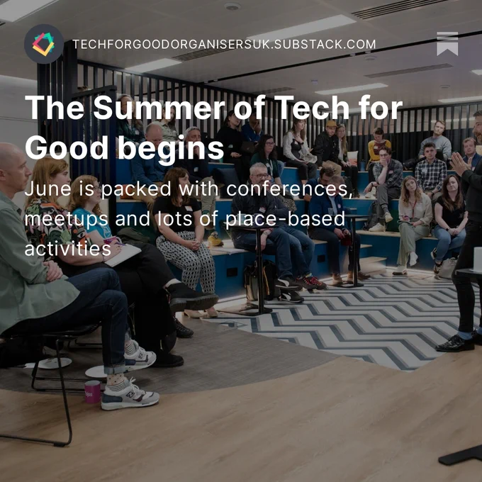 The summer of Tech for Good begins. June is packed with conferences, meetups and lots of place-based activities.