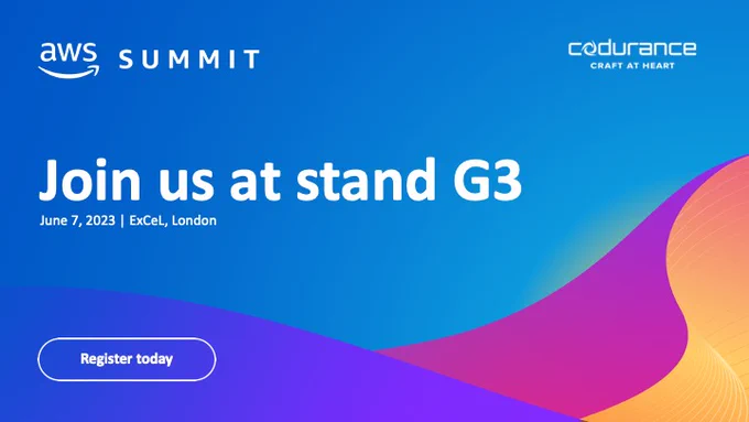 AWS Summit. Join us at stand G3. June 7, 2023. ExCeL, London. Register today. Codurance Craft at Heart.