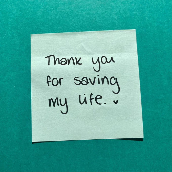 Thank you for saving my life.
