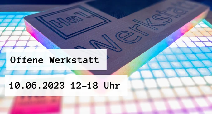 Offene Werkstatt
10.06.2023 12 bis 18 Uhr