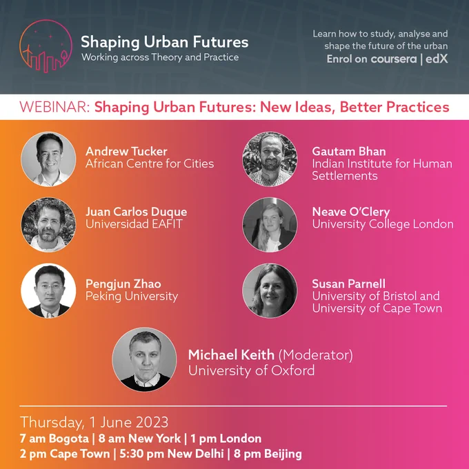 Webinar: Shaping Urban Futures: New Ideas, Better Practices
Thursday 1 June 2023, 7am Bogota, 8 am New York, 1pm London, 2pm Cape Town, 5.30pm New Delhi, 8pm Beijing