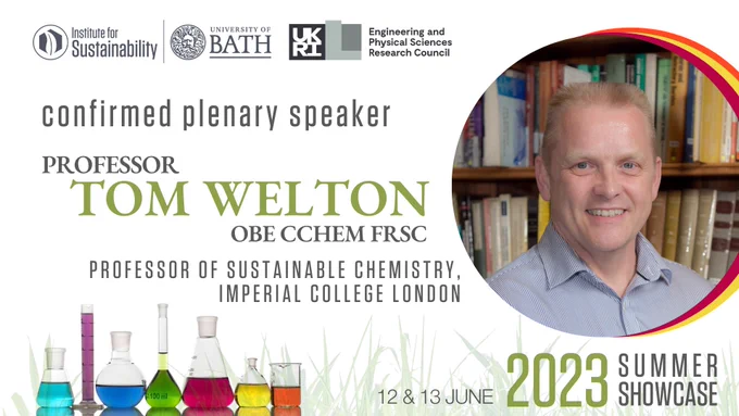 A tile including logos of the Institute for Sustainability, EPSRC and University of Bath, text that reads 'confirmed plenary speaker - Professor Tom Welton OBE CCHEM FRSC, Professor of Sustainable Chemistry, Imperial College London'