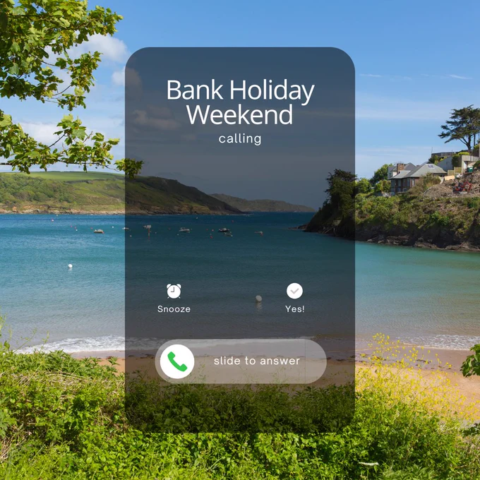 Bank Holiday weekend calling