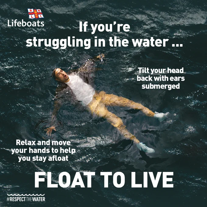 Clothed man in open water in float to live position -
If you're struggling in the water
Tilt your head back with ear submerged
Relax and move your hands to help you stay afloat
Float To Live
Respect the water