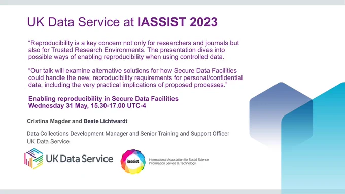 Enabling reproducibility in Secure Data Facilities, Weds 31 May 15.30-17.00 UTC-4
Quote from Cristina Magder and Beate Lichtwardt "Reproducibility is a key concern not only for researchers and journals but also for TREs. The presentation dives into possible ways of enabling reproducibility when using controlled data. Our talk will examine alternative solutions for how Secure Data Facilities could handle the new reproducibility requirements for personal/confidential data, including the very practical implications of proposed processes."
