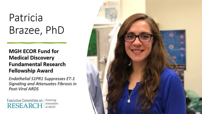 Patricia Brazee, PhD

MGH ECOR Fund for Medical Discovery Fundamental Research Fellowship Award

Endothelial S1PR1 Suppresses ET-1 Signaling and Attenuates Fibrosis in Post-Viral ARDS

Executive Committee on Research | Fostering Innovation at MGH