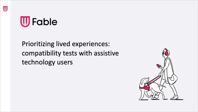Slide from Elana and Doug's presentation at the University of Guelph's Accessibility Conference. "Prioritizing Lived Experiences: compatibility tests with assistive technology users". Illustration of person walking with a service dog, phone and headphones.