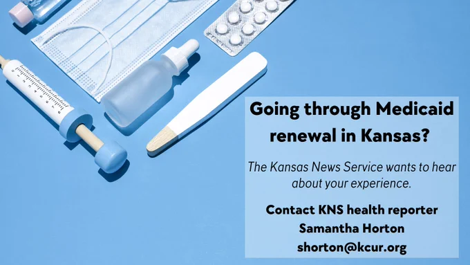 Going through Medicaid renewal in Kansas? Share your experience with Samantha Horton at shorton@kcur.org