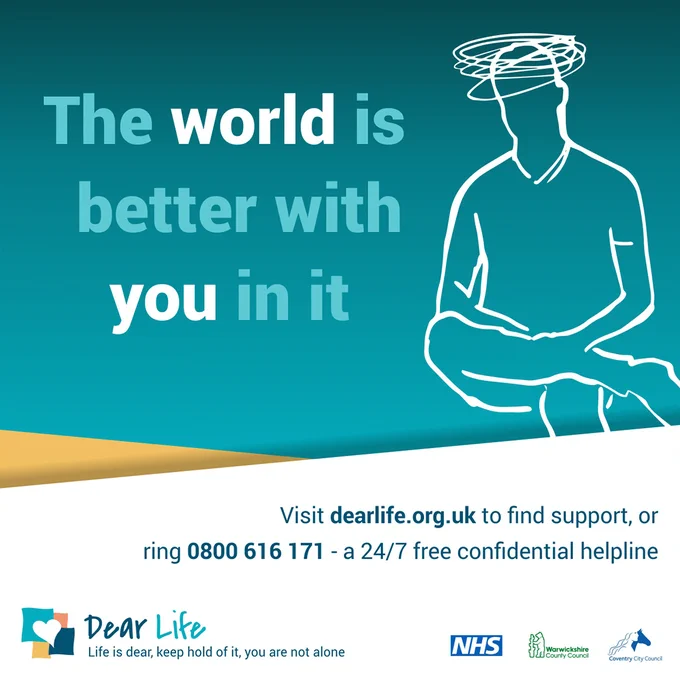 The world is better with you in it. Visit dearlife.org.uk to find support or ring 0800 616 171 - a 24/7 free confidential hotline
