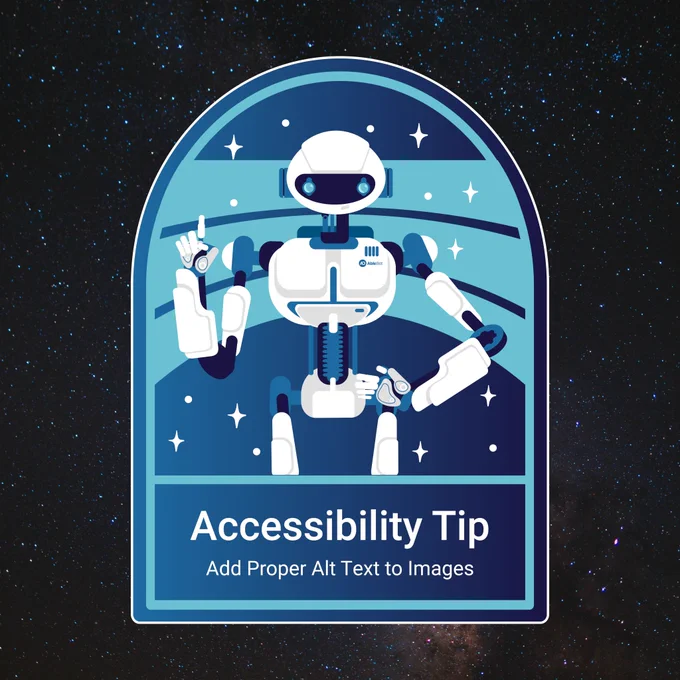 AbleBot stands in the middle of the illustration holding up its finder. The text below AbleBot reads, "Accessibility Tip - Add Proper Alt Text to Images." The illustration sits on an image of stars in deep space.