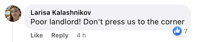 Screenshot of Facebook comment from user Larisa Kalashnikov “Poor Landlord! Don’t press us to the corner” with 7 thumbs up, posted 4 hours ago