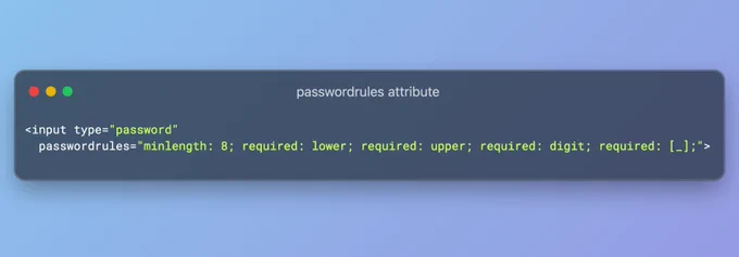 <input type="password" 
  passwordrules="minlength: 8; required: lower; required: upper; required: digit; required: [_];">
