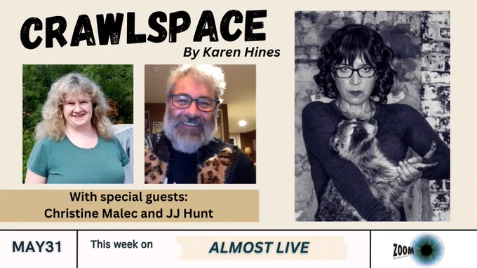 VocalEye Almost Live event for May 31: Crawlspace. A black and white photo of playwright Karen Hines holding a raccoon, with headshots of special guests Christine Malec and JJ Hunt to the left.