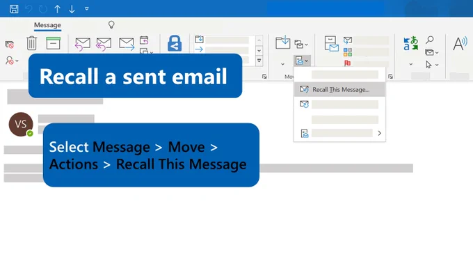 Screenshot of an Outlook email message with text overlaid that says recall a sent email: select message, move, actions, recall this message.