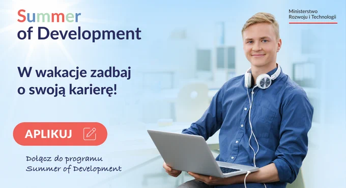W wakacje zadbaj o swoją karierę! Aplikuj Dołącz do programu Summer Of Development
