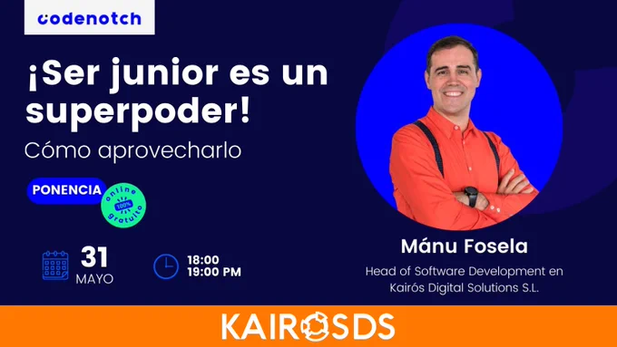 Fondo azul marino, en su parte superior izquierda se encuentra el logo de Codenotch justo debajo en varios cuadros de texto "¡Ser junior es un superpoder!, la fecha 31 de mayo de las 18:00h a las 19:00h PM. En la parte izquierda se presenta en una fotografía con marco circular a Mánu. En la parte inferior hay un rectángulo naranja donde se aloja el logo de Kairós DS. 