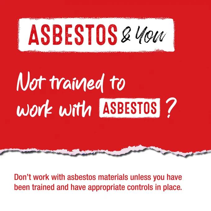 Not trained to work with asbestos? Don't work with asbestos materials unless you have been trained and have appropriate controls in place.