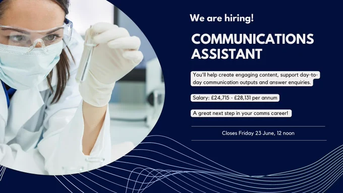 We are hiring! Communications Assistant. You'll help create engaging content, support day-to-day communications outputs and answer enquiries. Salary £24,715-£28,131 per annum. A great next step in your comms career! Closes Friday 23 June, 12 noon