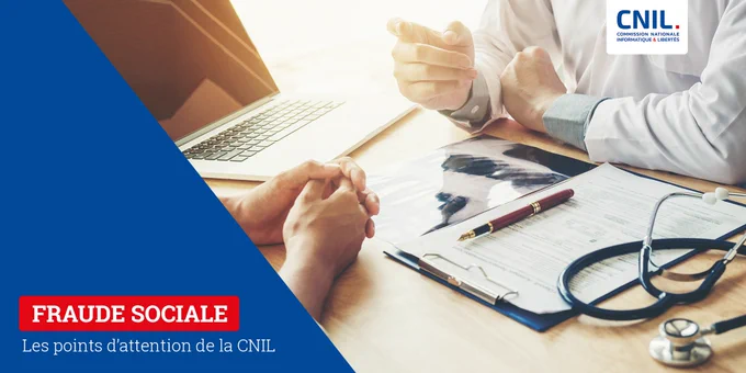 Fraude sociale Les points d'attention de la CNIL