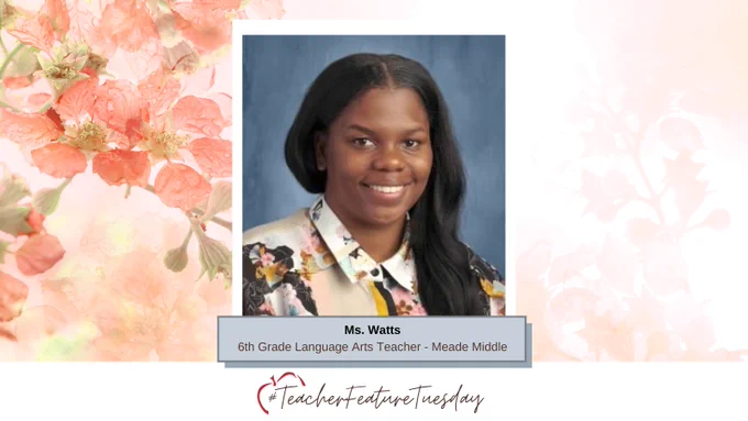 #TeacherFeatureTuesday Ms. Watts - 6th Grade Language Arts Teacher at Meade Middle