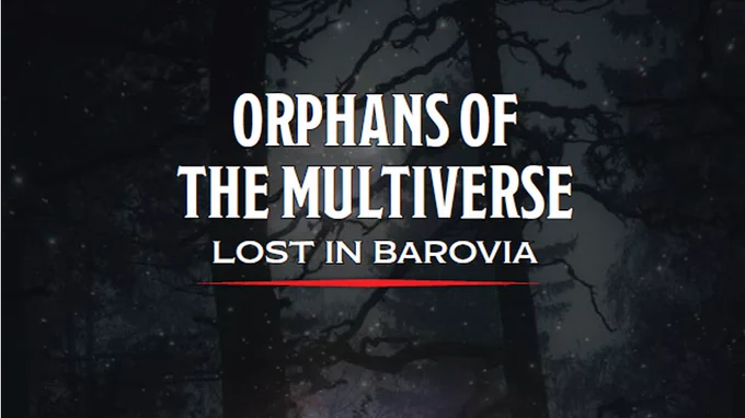 Orphans of the Multiverse: Lost in Barovia