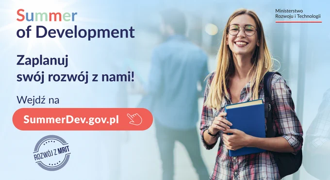 Zaplanuj swój rozwój z nami! Wejdź na summerdev.gov.pl