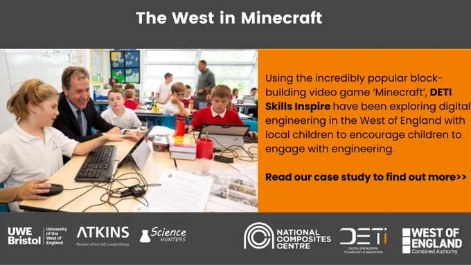 Using the incredibly popular block-building video game ‘Minecraft’, DETI Skills Inspire have been exploring digital engineering in the West of England with local children. 

Minecraft is the second-best selling video game of all time and extremely popular with children. Players place and break blocks with a wide range of appearances and properties, to build a huge variety of constructions. It’s easy to make changes to your builds and quickly visualise new ideas, much like computer-aided design (CAD) software used for digital engineering.

Read the full case study here: 
https://www.nccuk.com/news/deti-the-west-in-minecraft/