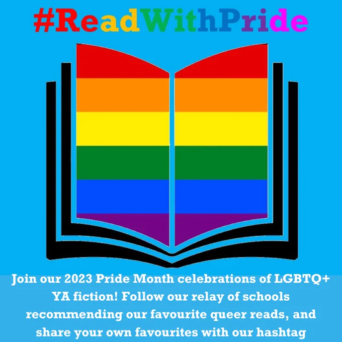 Blue background with a book logo with Pride flag rainbow colours and #ReadWithPride written in rainbow colours. Beneath the logo, text reading 'Join our 2023 Pride Month celebrations of LGBTQ  YA fiction! Follow our relay of schools recommending our favourite queer reads, and share your own favourites with our hashtag'